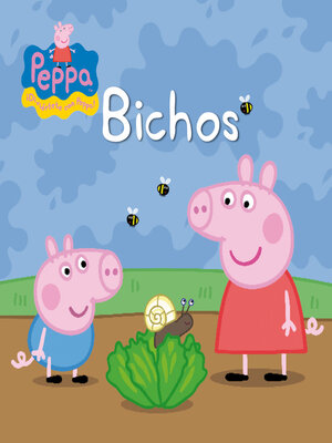 cover image of Peppa Pig. Un cuento--Bichos